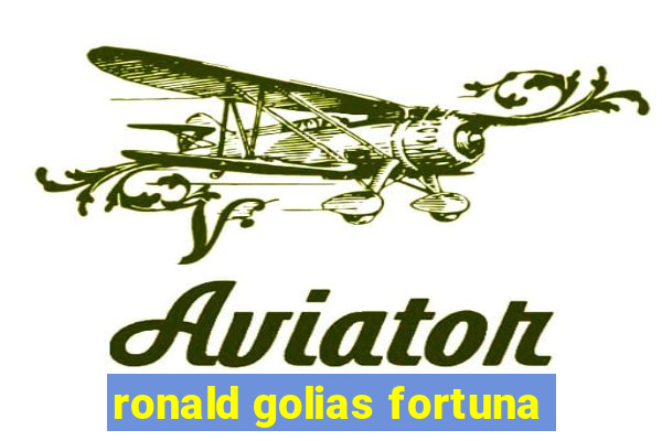 ronald golias fortuna